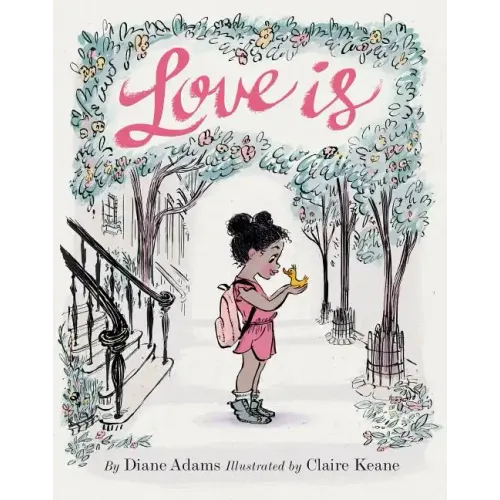Love Is: (Illustrated Story Book about Caring for Others, Book about Love for Parents and Children, Rhyming Picture Book)