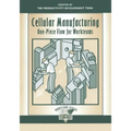 Cellular Manufacturing: One Piece Flow for Workteams