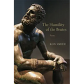 The Humility of the Brutes: Poems