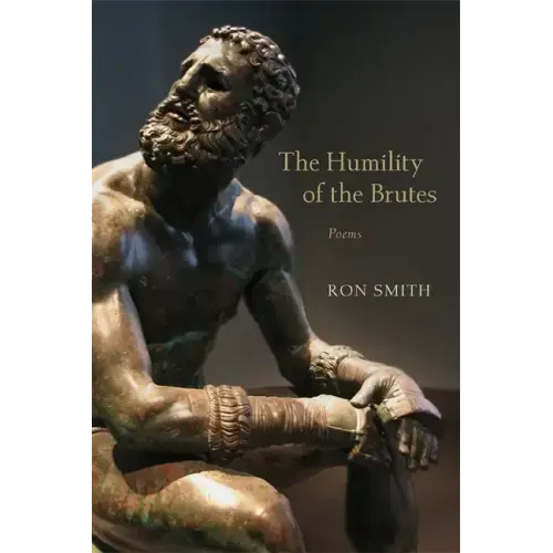The Humility of the Brutes: Poems