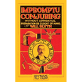 Impromptu Conjuring (Hey Presto Magic Book): Without Apparatus, Preparation or Sleight-of-Hand