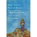 More Than a Play of Fancy: Spirit in the Works of William Shakespeare