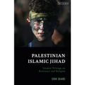 Palestinian Islamic Jihad: Islamist Writings on Resistance and Religion