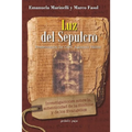 Luz del Sepulcro: Investigaciones sobre la autenticidad de la Síndone y de los Evangelios