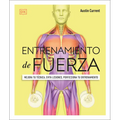 Entrenamiento de Fuerza (Science of Strength Training): Mejora Tu Técnica, Evita Lesiones, Perfecciona Tu Entrenamiento