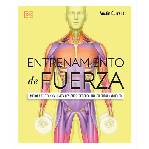 Entrenamiento de Fuerza (Science of Strength Training): Mejora Tu Técnica, Evita Lesiones, Perfecciona Tu Entrenamiento