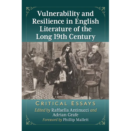 Vulnerability and Resilience in English Literature of the Long 19th Century: Critical Essays