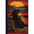 Eschatology;
