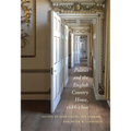 Politics and the English Country House, 1688-1800