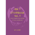 HSK 3 Storybook Vol 1: Stories in Simplified Chinese and Pinyin, 600 Word Vocabulary Level