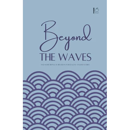 Beyond the Waves And More Bilingual Brazilian Portuguese-English Stories