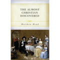 The Almost Christian Discovered