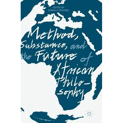 Method, Substance, and the Future of African Philosophy