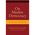On Muslim Democracy: Essays and Dialogues