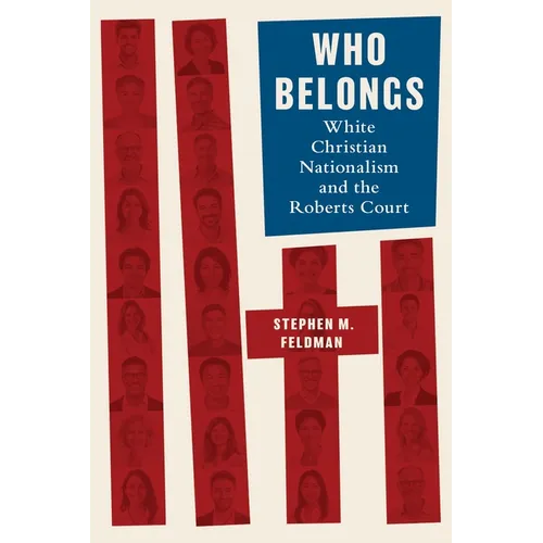 Who Belongs: White Christian Nationalism and the Roberts Court