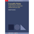 Causality Rules: A light treatise on dispersion relations and sum rules