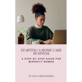 Starting a Home Care Business: A Step-by-Step Guide for Minority Women