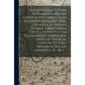 Ulfilas Veteris Et Novi Testamenti Versionis Gothicae Fragmenta Quae Supersunt Ad Fidem Codd. Castigata Latinitate Donata Adnotatione Critica Instruct
