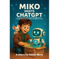 Miko Meets ChatGPT: A Friendly Introduction to Artificial Intelligence for Kids