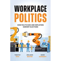Workplace Politics: How Politicians and Employers Subvert Elections