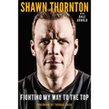 Shawn Thornton: Fighting My Way to the Top