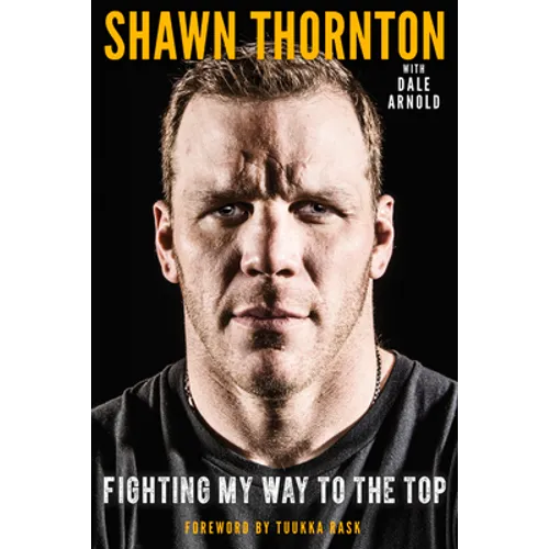 Shawn Thornton: Fighting My Way to the Top