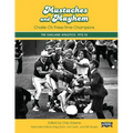 Mustaches and Mayhem: Charlie O's Three-Time Champions: The Oakland Athletics: 1972-74