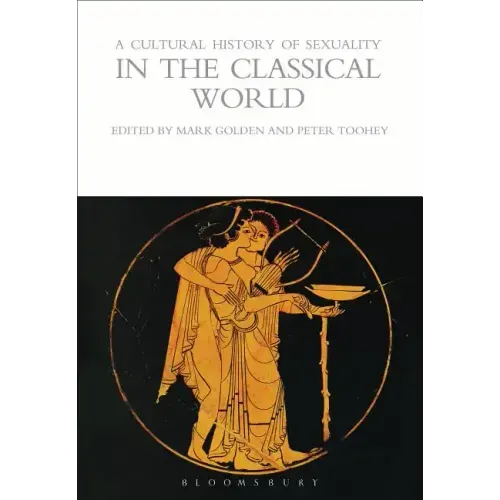A Cultural History of Sexuality in the Classical World