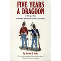 Five Years a Dragoon ('49 to '54): And Other Adventures on the Great Plains