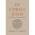 In Christ Jesus: The Sphere of the Believer's Life