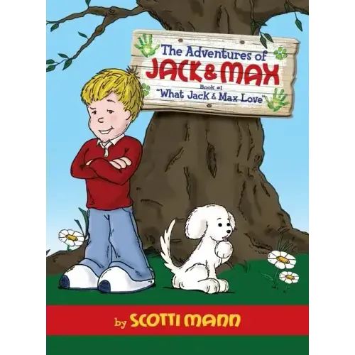 The Adventures of Jack & Max: Book 1: What Jack and Max Love