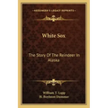 White Sox: The Story Of The Reindeer In Alaska