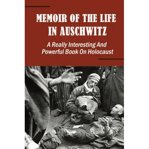 Memoir Of The Life In Auschwitz: A Really Interesting And Powerful Book On Holocaust