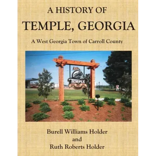 A History of Temple, Georgia: A West Georgia Town of Carroll County