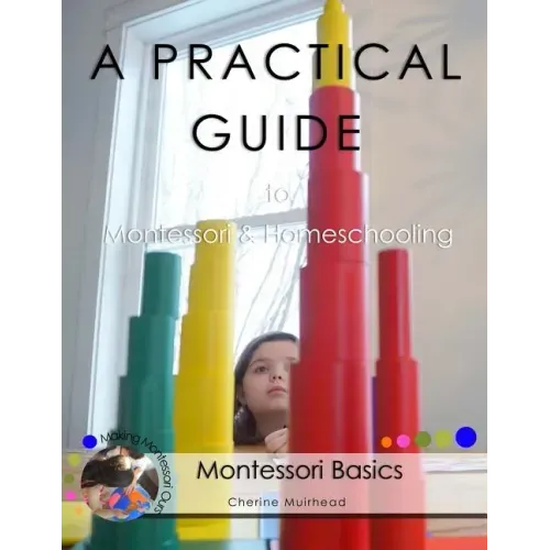 A PRACTICAL GUIDE to Montessori & Homeschooling - Montessori Basics