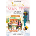Queen: Manifest the Life of Your Dreams