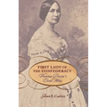 First Lady of the Confederacy: Varina Davis's Civil War