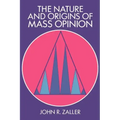 The Nature and Origins of Mass Opinion
