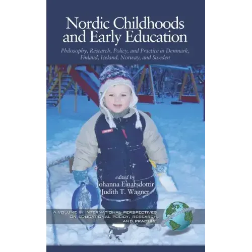 Nordic Childhoods and Early Education: Philosophy, Research, Policy and Practice in Denmark, Finland, Iceland, Norway, and Sweden