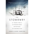 The Stowaway: A Young Man's Extraordinary Adventure to Antarctica