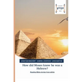 How did Moses know he was a Hebrew?