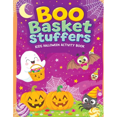 Boo Basket Stuffers for Kids - Halloween Activity Book: Fun and Spooky Activities, Mazes, Dot-to-Dots, Coloring Pages, Rhymes, Word Puzzles, Crafts &