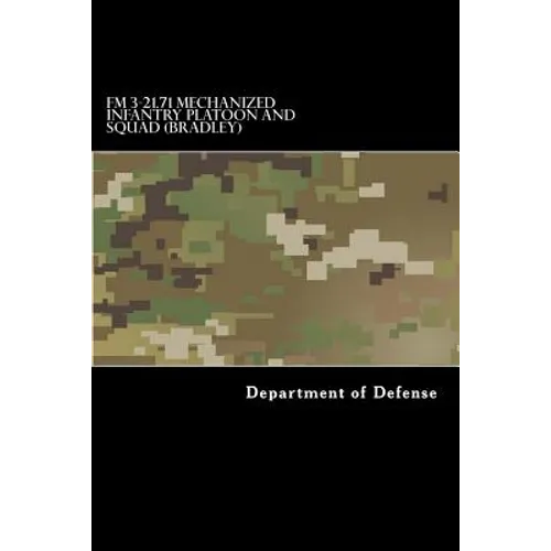 FM 3-21.71 Mechanized Infantry Platoon and Squad (Bradley)