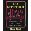Lit Stitch: 25 Cross-Stitch Patterns for Book Lovers