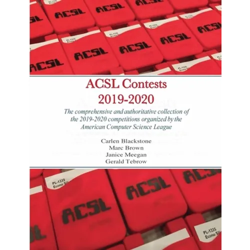 ACSL Contests 2019-2020: The comprehensive and authoritative collection of the 2019-2020 competitions organized by the American Computer Science Leagu