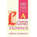 Lectionary Stories: Forty Tellable Tales for Cycle a