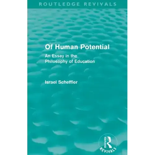 Of Human Potential (Routledge Revivals): An Essay in the Philosophy of Education