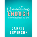 Unapologetically Enough: Reshaping Success & Self-Love