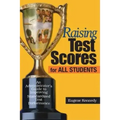 Raising Test Scores for All Students: An Administrator's Guide to Improving Standardized Test Performance