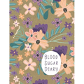 Blood Sugar Diary: Track Important Diabetes Information Daily One-Year Log Peach Purple Flower Design BONUS Coloring Pages!